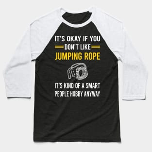 Smart People Hobby Jump Jumping Rope Rope Skipping Baseball T-Shirt